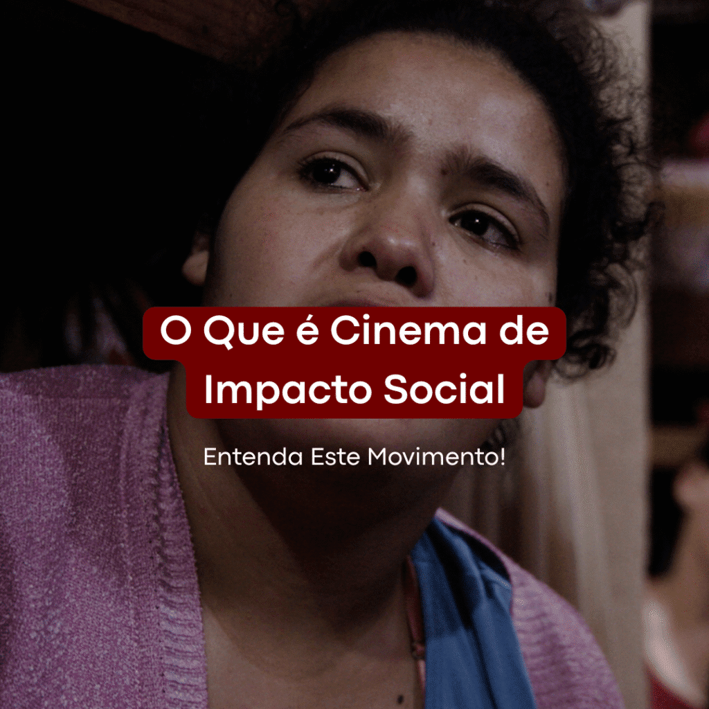 O Que é Cinema de Impacto Social